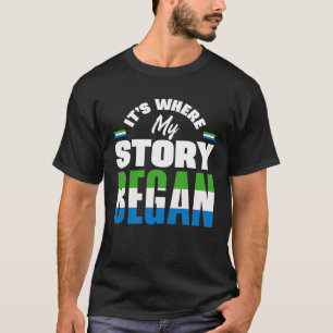 Sierra Leonean Sierre Leone Flag Its Where My Stor T-Shirt