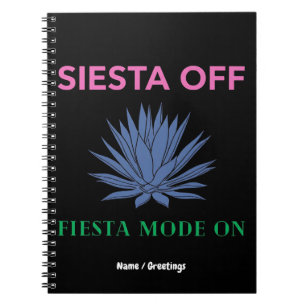 Siesta Off Fiesta Mode On Agave Art Notebook