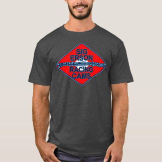 Sig Erson Racing Cams T-Shirt