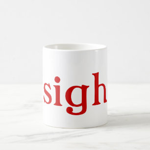 Sigh: mugs (red text)