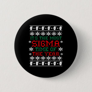 Sigma Christmas Shirt Ugly Most Sigma Time Of The 6 Cm Round Badge