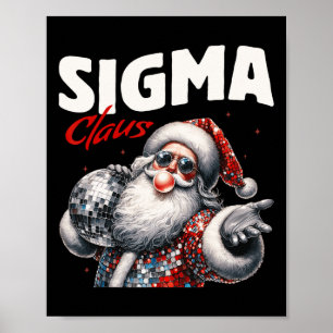 Sigma Claus Cool Santa Funny Christmas Xmas Meme B Poster