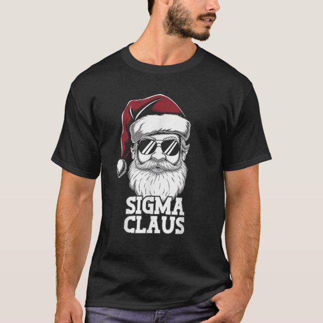 Sigma Claus Funny Christmas Santa Claus Sarcastic  T-Shirt (Front)