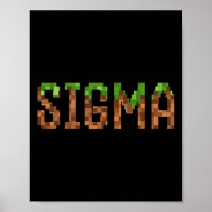 Sigma - Retro Video Game Pixel Art 8-bit Pc Gamer  Poster