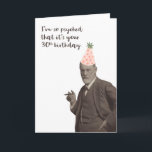 Sigmund Freud Funny 30th Birthday Card<br><div class="desc">Sigmund Freud is psyched for a 30th birthday. Funny Freud-centric design for anyone interested in psychology.</div>