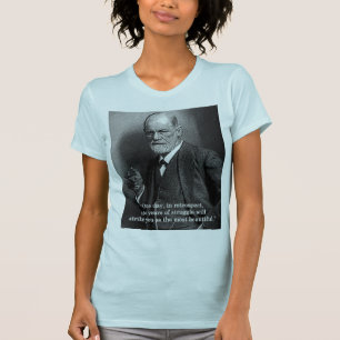 Sigmund Freud "One Day.." quote t-shirt -any color