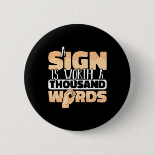 Sign Language A Sign Is Worth A Thousand Words 6 Cm Round Badge