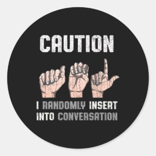 Sign Language Apparel Deaf Awareness ASL Fun Gift Classic Round Sticker