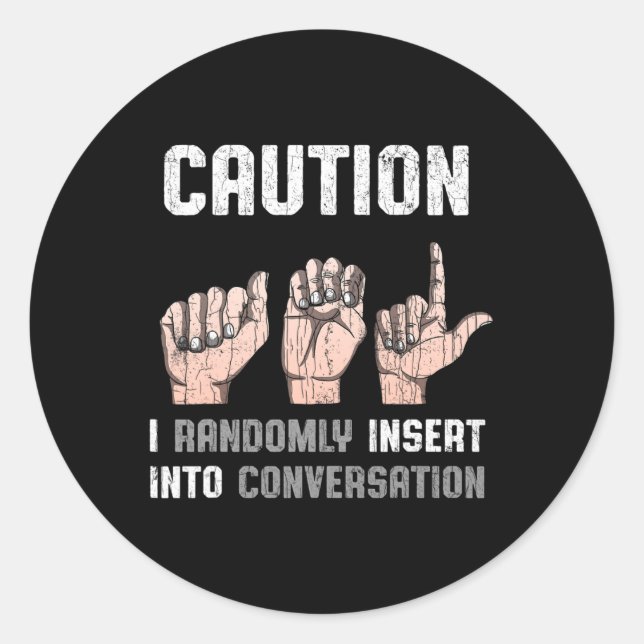 Sign Language Apparel Deaf Awareness ASL Fun Gift  Classic Round Sticker (Front)