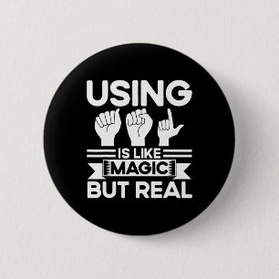 Sign Language Asl Like Magic But Real Deaf 6 Cm Round Badge
