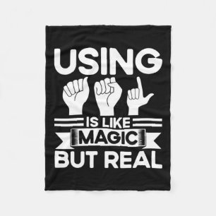 Sign Language Asl Like Magic But Real Deaf Fleece Blanket