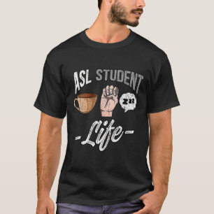 Sign Language Attire Deaf Awareness ASL Student Fu T-Shirt