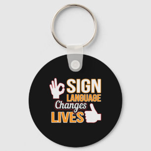 Sign Language Changes Lives ASL Interpreter Deaf A Key Ring