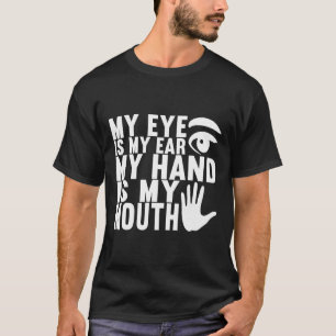 Sign Language Deaf Awareness 18 T-Shirt