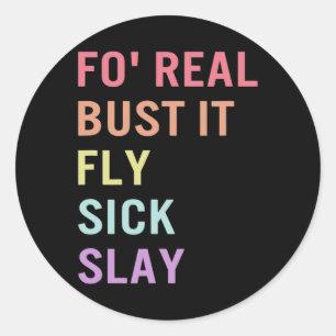 Sign Language Fo Real Bust It ASL Slang Tee Deaf A Classic Round Sticker