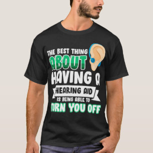 Sign language interpreter Hearing Aid Turn Off ASL T-Shirt