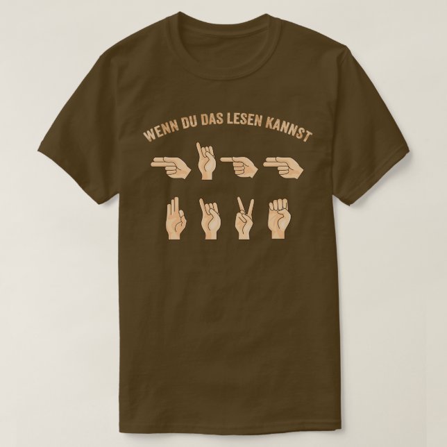 Sign Languages Funny Saying Deaf T-Shirt (Design Front)