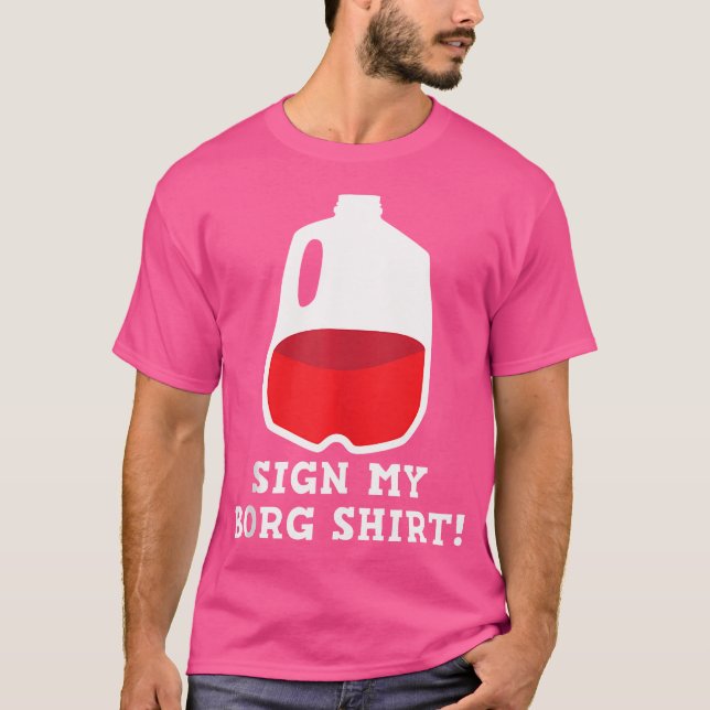 Sign My B.O.R.G. Shirt Drinking Design (Front)
