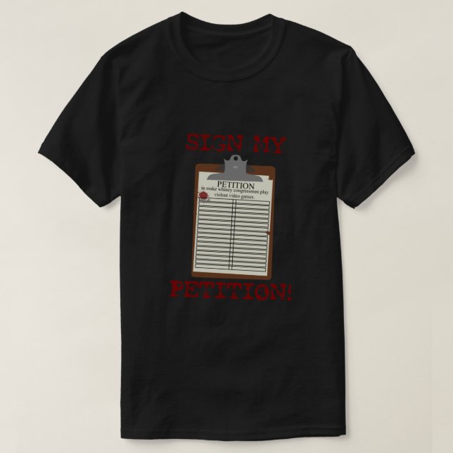 Sign My Petition T-Shirt (Design Front)