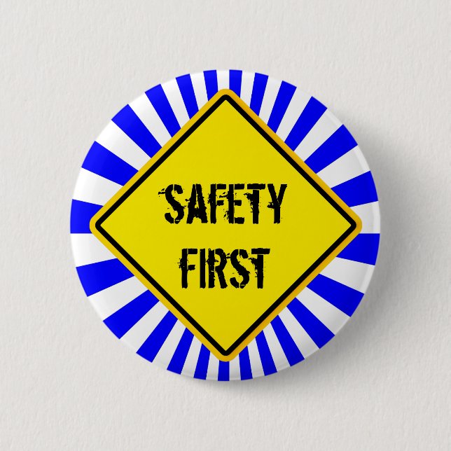 sign, safety first 6 cm round badge (Front)