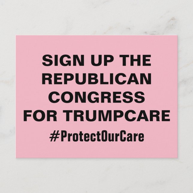 Sign Up Congress for TrumpCare Protect Our Care Postcard (Front)