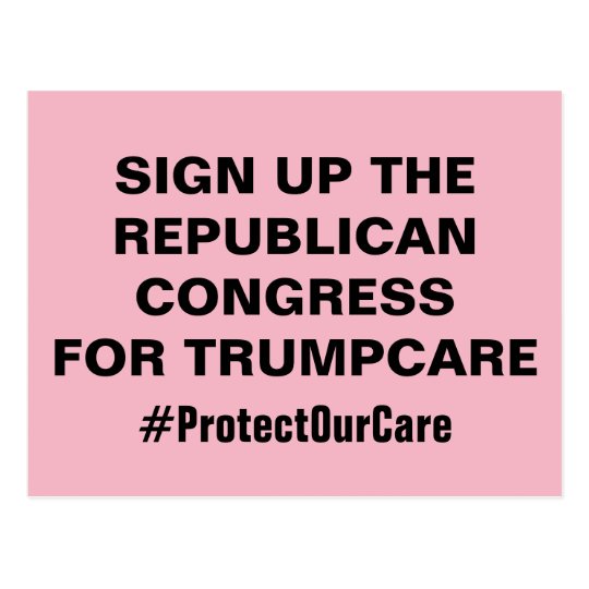 Sign Up Congress for TrumpCare Protect Our Care Postcard