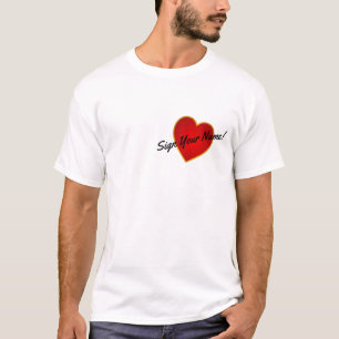 Sign Your Name Across My Heart T-Shirt