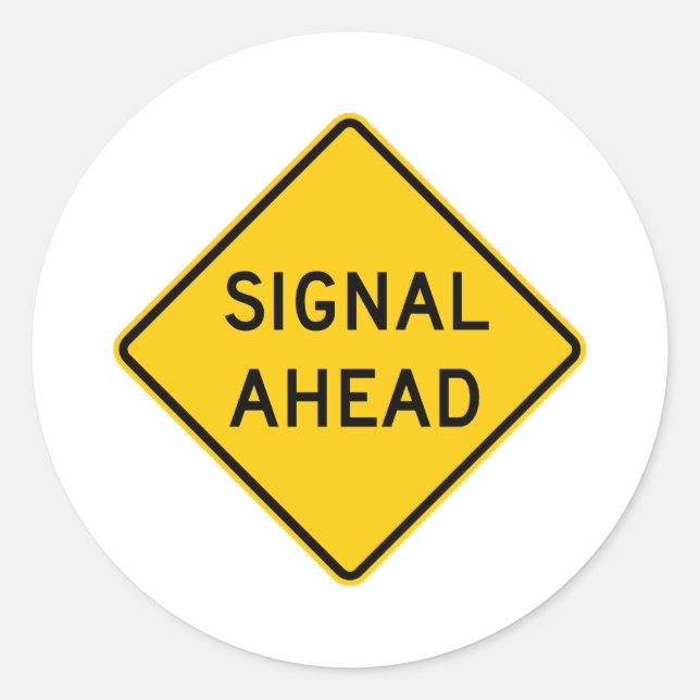 Signal Ahead Highway Sign Classic Round Sticker (Front)