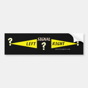 SIGNAL?Left?Right? Bumper Sticker