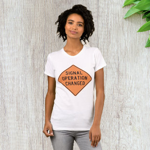 Signal Operation Changed Womens T-Shirt