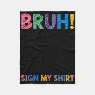 Signature Bruh It's My 100 Days Of School Sign Stu Fleece Blanket
