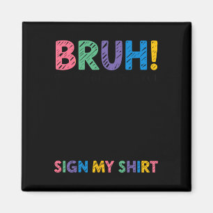 Signature Bruh It's My 100 Days Of School Sign Stu Magnet