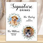 Signature Drinks Pet Wedding Cocktail Poster<br><div class="desc">Signature Drinks by from your pets! Include your best dog, best cat and any pet in your wedding with his own signature drink bar for your guests. Perfect for dog lovers, and a special dog bar will be a hit at your wedding. Simple yet elegant white with eucalyptus leaves. Customize...</div>