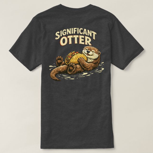 “significant  otter ” Relaxing design  T-Shirt (Design Back)