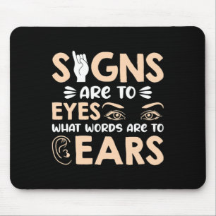 Signs Are My Words For My Eyes American Sign Langu Mouse Mat