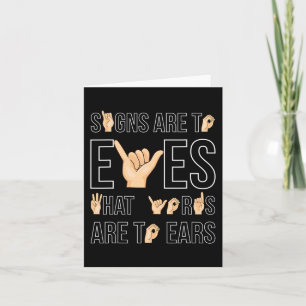 Signs Are To Eyes That … Sign Language Deaf Card