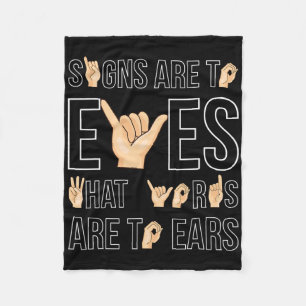Signs Are To Eyes That … Sign Language Deaf  Fleece Blanket