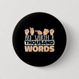 Signs are worth a thousand Words ASL American Sign 6 Cm Round Badge