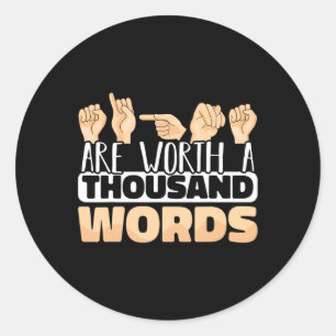 Signs are worth a thousand Words ASL American Sign Classic Round Sticker
