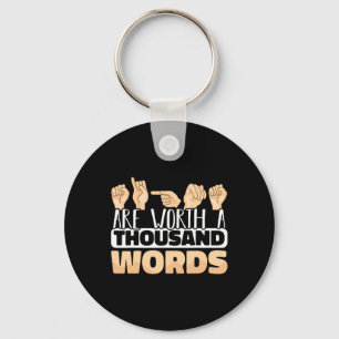 Signs are worth a thousand Words ASL American Sign Key Ring