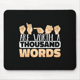 Signs are worth a thousand Words ASL American Sign Mouse Mat