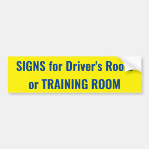 Signs for Driver's Room or Training Room Sign Bumper Sticker