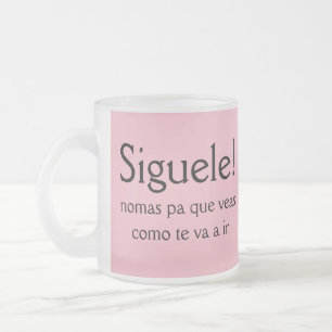 Siguele pa que veas como te va a ir frosted glass coffee mug