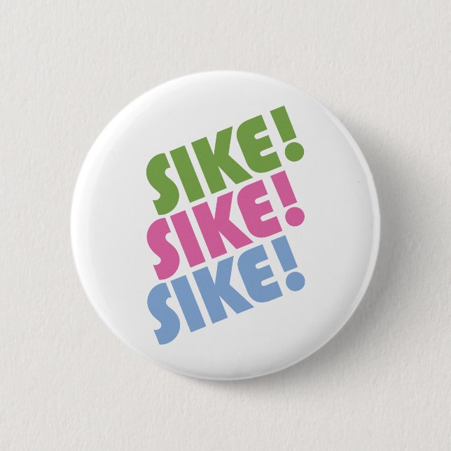 Sike! 6 Cm Round Badge (Front)