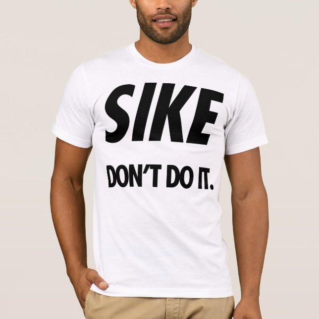 SIKE Dont Do It. (Black) T-Shirt (Front)