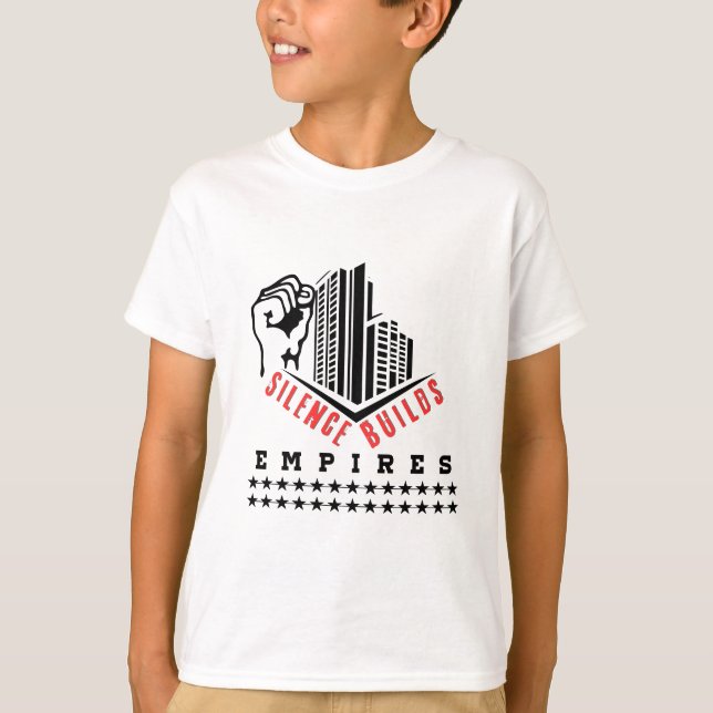 Silence Builds Empires  T-Shirt (Front)