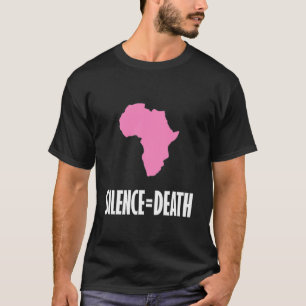 Silence = Death in Africa T-Shirt
