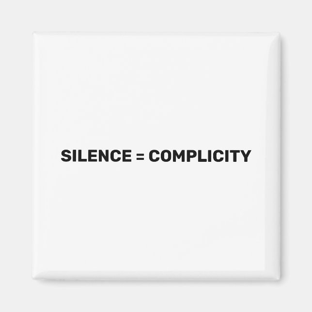 Silence Equals Complicity Stop hate back white Magnet (Front)