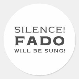 Silence! Fado will be sung! Classic Round Sticker