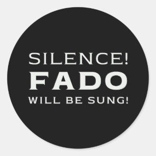 Silence! Fado will be sung! Classic Round Sticker